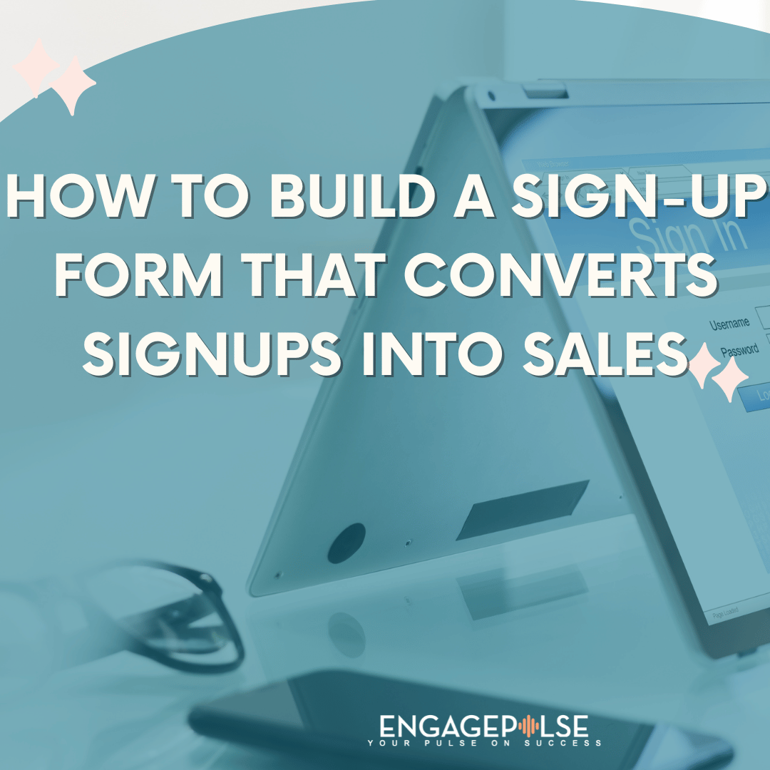 How to Build a Sign-Up Form That Converts Signups Into Sales How to Build a Sign-Up Form That Converts Signups Into Sales