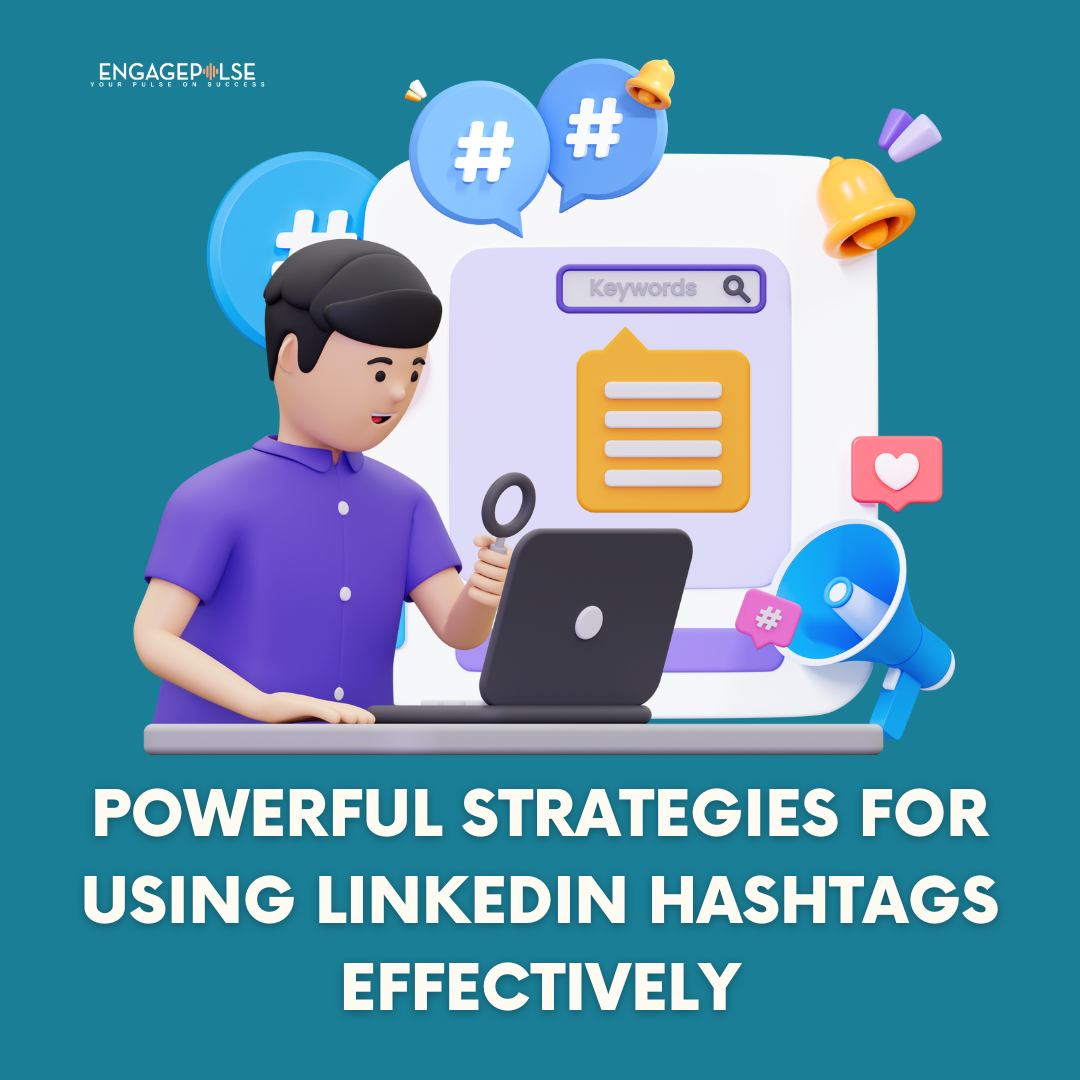 Image about Powerful Strategies for Using LinkedIn Hashtags Effectively