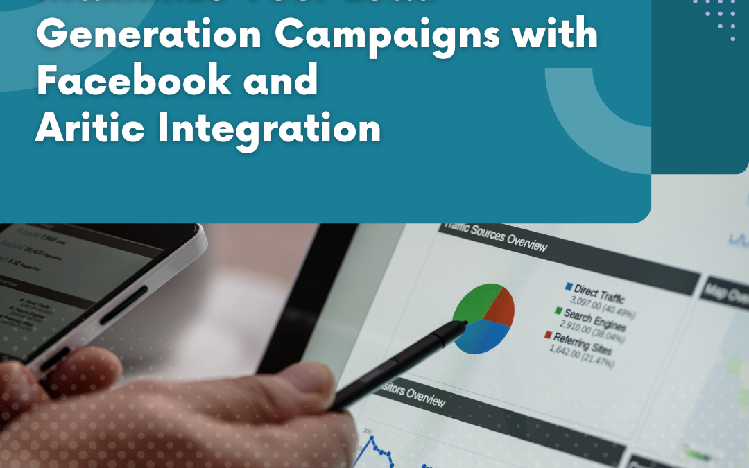 Maximize Your Lead Generation Campaigns with Facebook and Aritic Integration