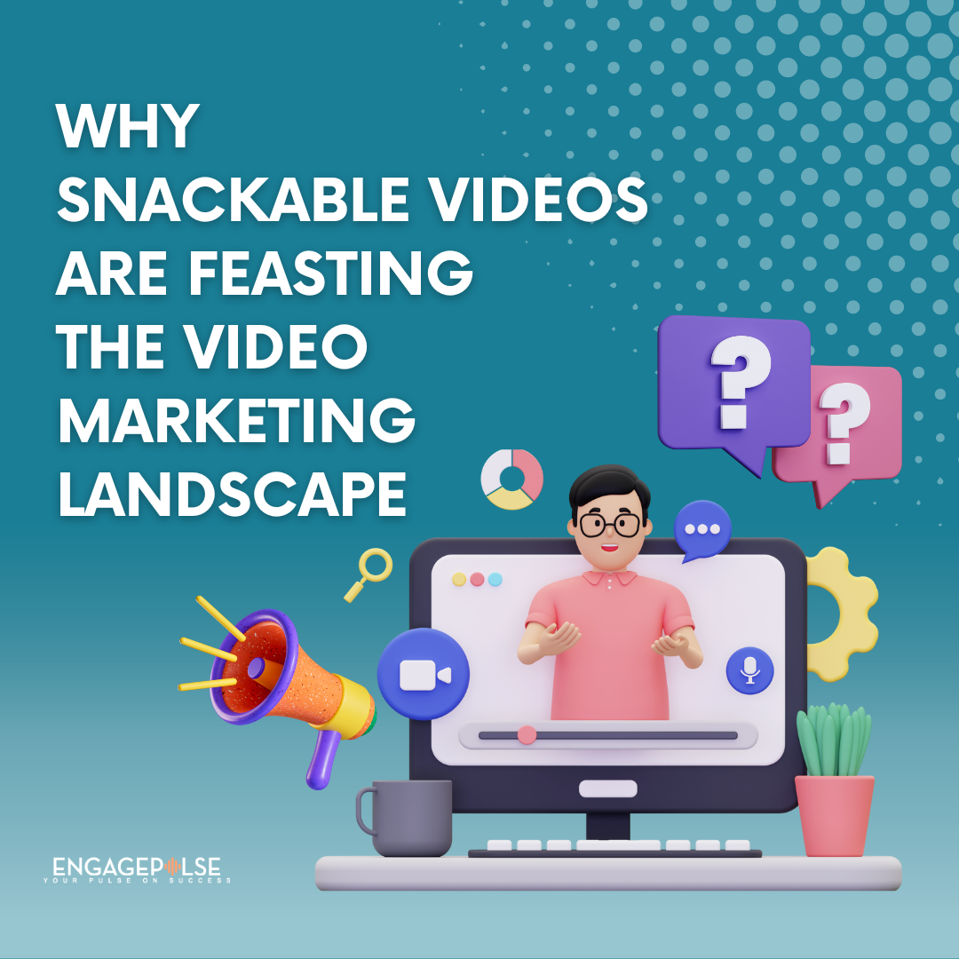 Image about Why Snackable Videos are Feasting the Video Marketing Landscape