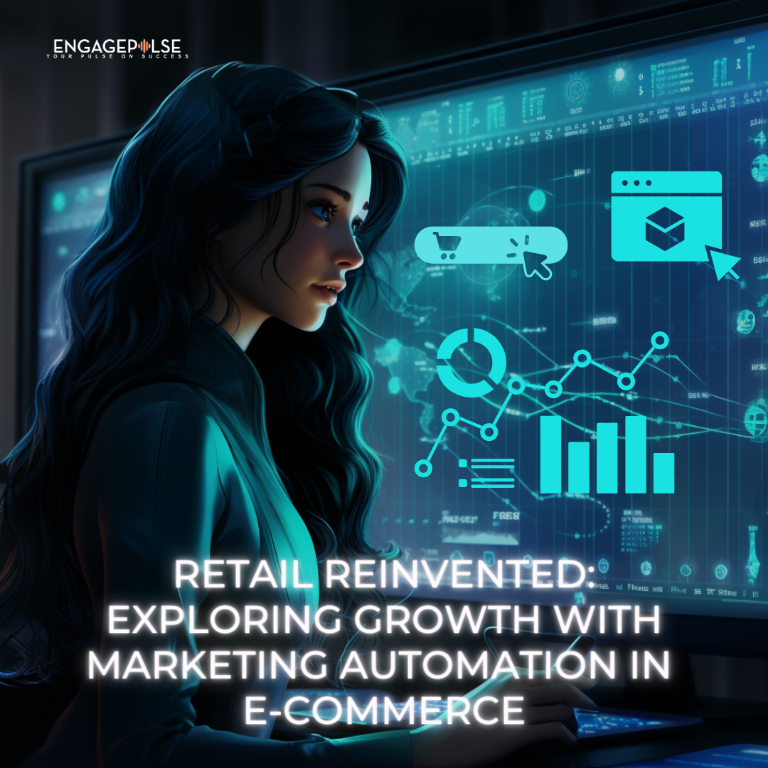 Image about Retail Reinvented: Exploring Growth with Marketing Automation in E-Commerce