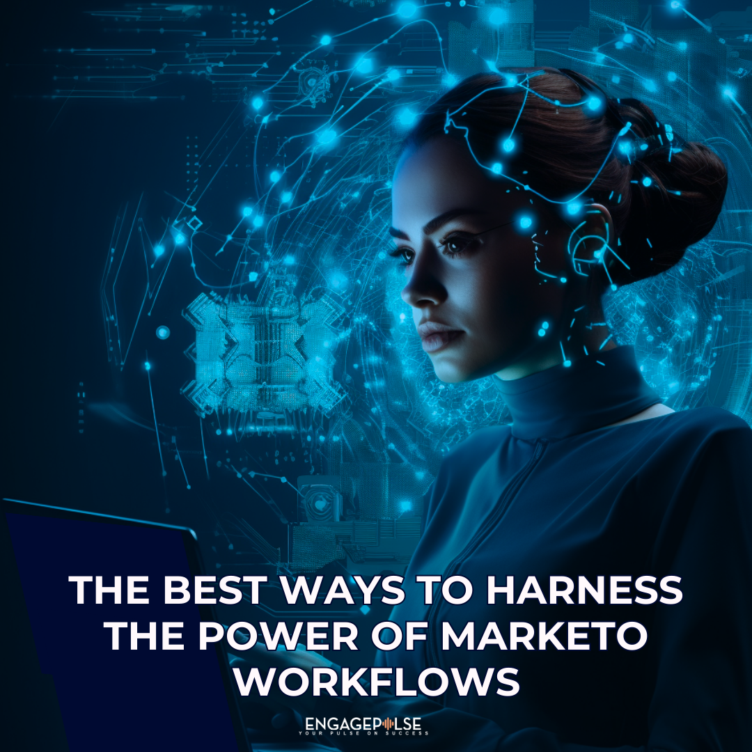 Image about The Best Ways to Harness the Power of Marketo Workflows